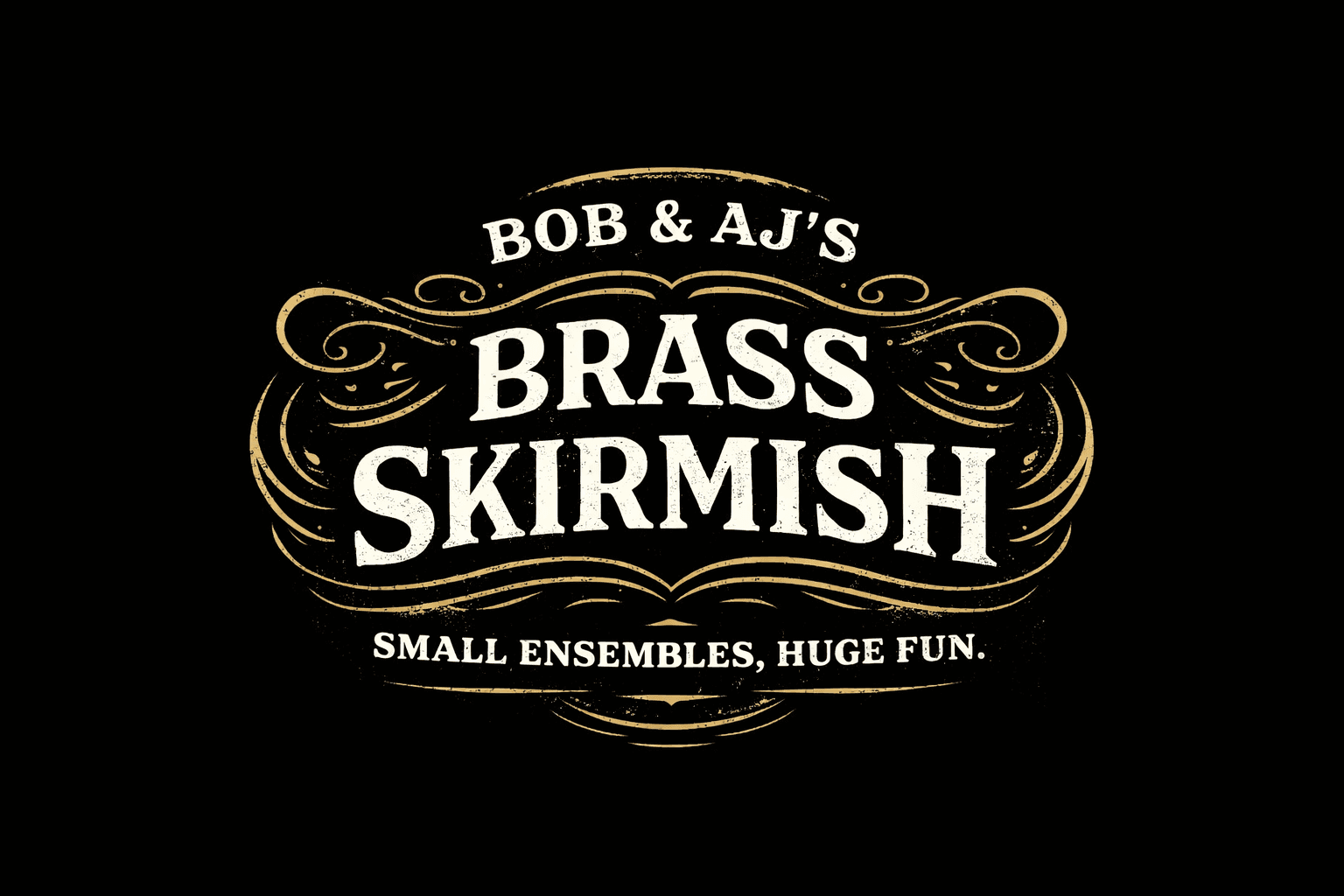 Bob & AJ's Brass Skirmish - Small Ensembles, Huge Fun